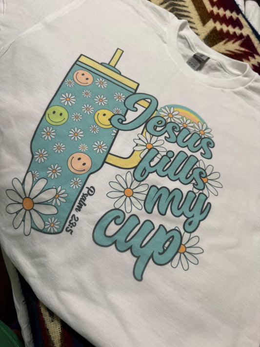 Jesus fills my cup Tee