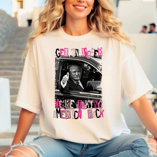 Get in Loser Trump Tee